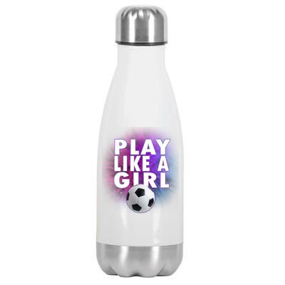 Play Like A Girl Womens Soccer Stainless Steel Insulated Water Bottle