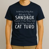 Play Nice Sandbox Cat Turd T-Shirt