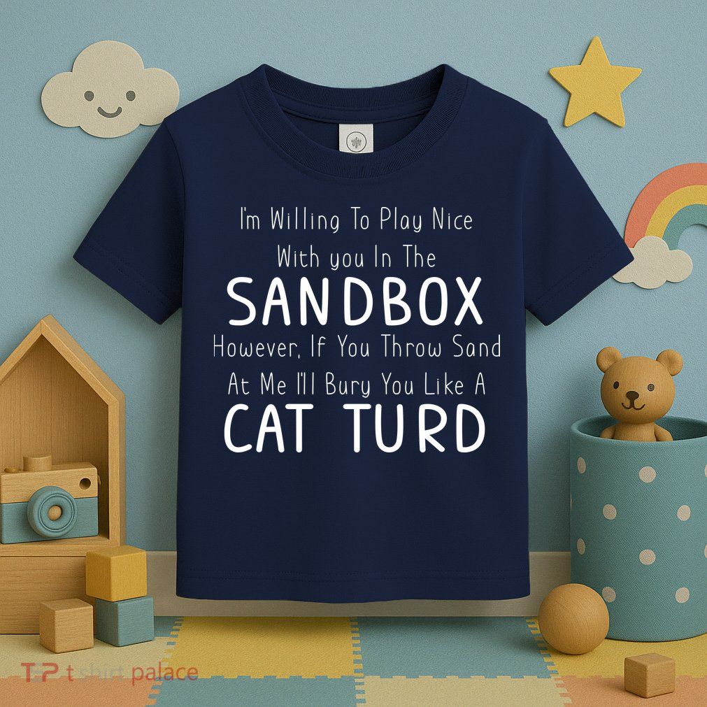 Play Nice Sandbox Cat Turd Toddler T-Shirt