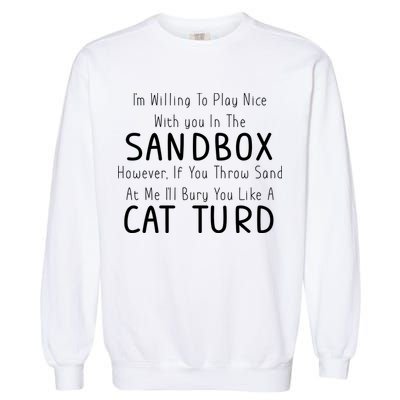 Play Nice Sandbox Cat Turd Garment-Dyed Sweatshirt