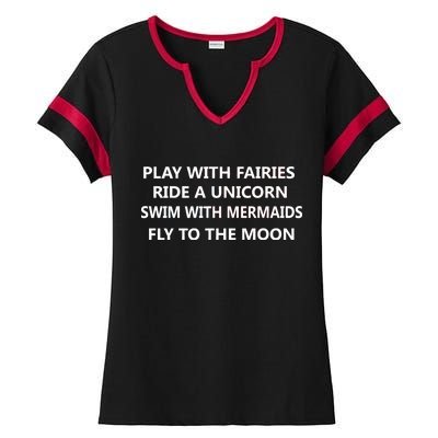 Play With Fairies Ride A Unicorn Swim With Mermaid Ladies Halftime Notch Neck Tee