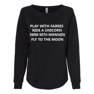 Play With Fairies Ride A Unicorn Swim With Mermaid Womens California Wash Sweatshirt