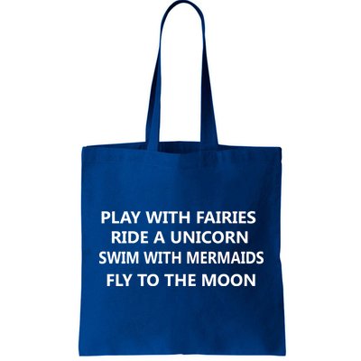 Play With Fairies Ride A Unicorn Swim With Mermaid Tote Bag