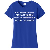 Play With Fairies Ride A Unicorn Swim With Mermaid Women's T-Shirt