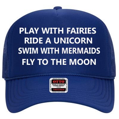 Play With Fairies Ride A Unicorn Swim With Mermaid High Crown Mesh Back Trucker Hat