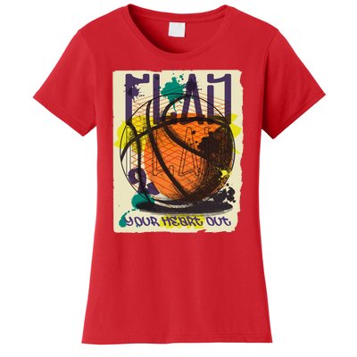 Play Your Heart Out Basketball Women's T-Shirt