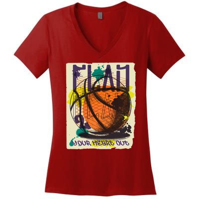 Play Your Heart Out Basketball Women's V-Neck T-Shirt