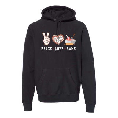 Peace Love Bake Baking Cupcake Baker Gifts Men Women Premium Hoodie