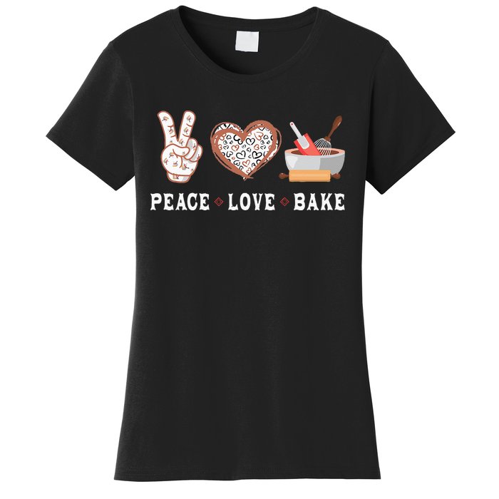 Peace Love Bake Baking Cupcake Baker Gifts Men Women Women's T-Shirt