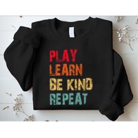 Play Learn Be Kind Repeat No Bullies Choose Kindness Retro Sweatshirt
