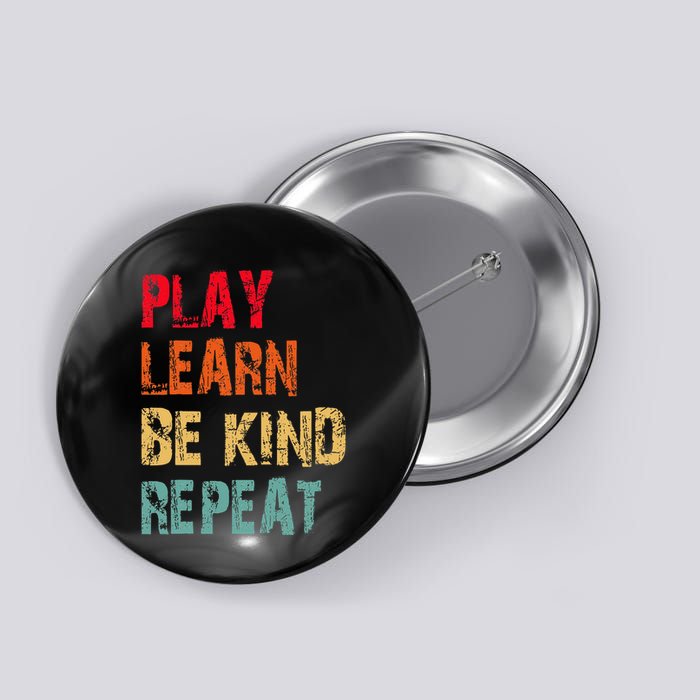 Play Learn Be Kind Repeat No Bullies Choose Kindness Retro Button