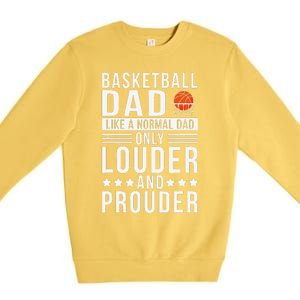 Proud Loud Basketball Dad Of A Basketball Player Dad Premium Crewneck Sweatshirt