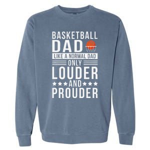 Proud Loud Basketball Dad Of A Basketball Player Dad Garment-Dyed Sweatshirt