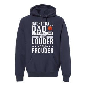 Proud Loud Basketball Dad Of A Basketball Player Dad Premium Hoodie