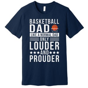 Proud Loud Basketball Dad Of A Basketball Player Dad Premium T-Shirt