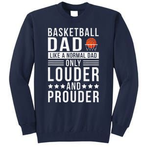 Proud Loud Basketball Dad Of A Basketball Player Dad Tall Sweatshirt