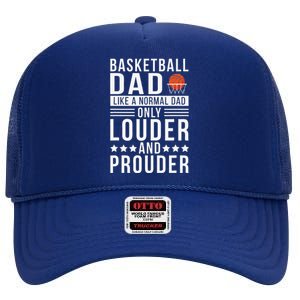 Proud Loud Basketball Dad Of A Basketball Player Dad High Crown Mesh Back Trucker Hat