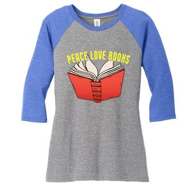 Peace Love Books Funny Bookworm Reading Great Gift Women's Tri-Blend 3/4-Sleeve Raglan Shirt