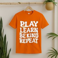 Play Learn Be Kind Repeat Groovy Unity Day Orange Teacher T-Shirt