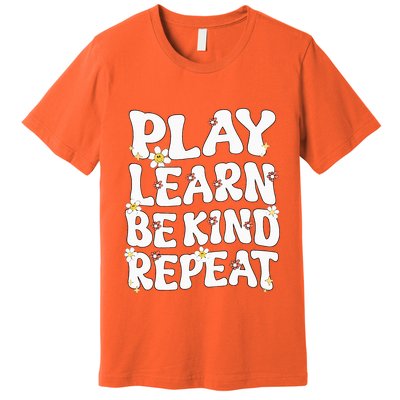 Play Learn Be Kind Repeat Groovy Unity Day Orange Teacher Premium T-Shirt
