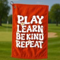 Play Learn Be Kind Repeat Groovy Unity Day Orange Teacher Golf Towel