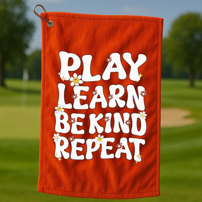 Play Learn Be Kind Repeat Groovy Unity Day Orange Teacher Golf Towel