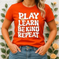 Play Learn Be Kind Repeat Groovy Unity Day Orange Teacher Womens T-Shirt