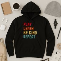 Play Learn Be Kind Repeat Unity Day No Bullies Kindness Hoodie