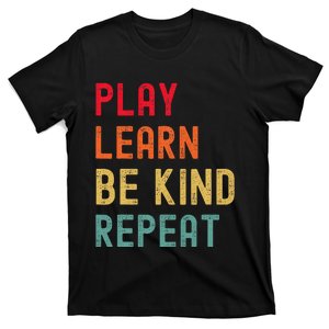 Play Learn Be Kind Repeat Unity Day No Bullies Kindness T-Shirt