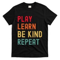 Play Learn Be Kind Repeat Unity Day No Bullies Kindness T-Shirt