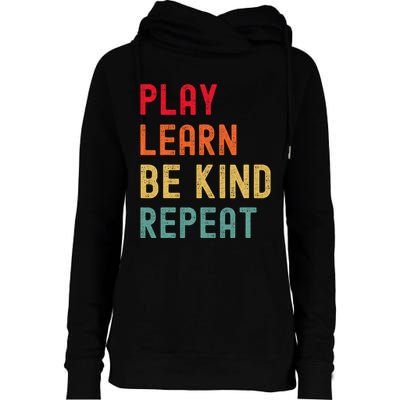 Play Learn Be Kind Repeat Unity Day No Bullies Kindness Womens Funnel Neck Pullover Hood