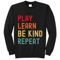 Play Learn Be Kind Repeat Unity Day No Bullies Kindness Tall Sweatshirt