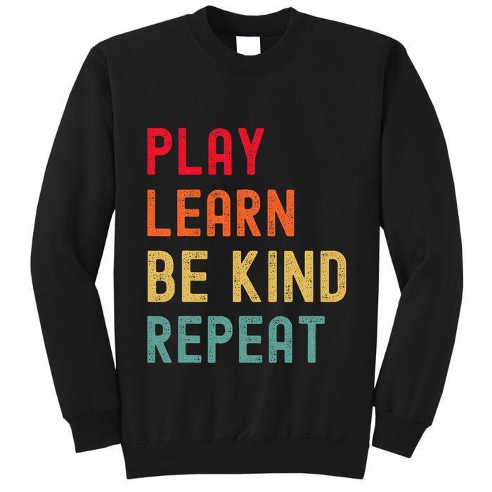 Play Learn Be Kind Repeat Unity Day No Bullies Kindness Tall Sweatshirt