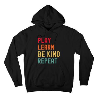 Play Learn Be Kind Repeat Unity Day No Bullies Kindness Tall Hoodie