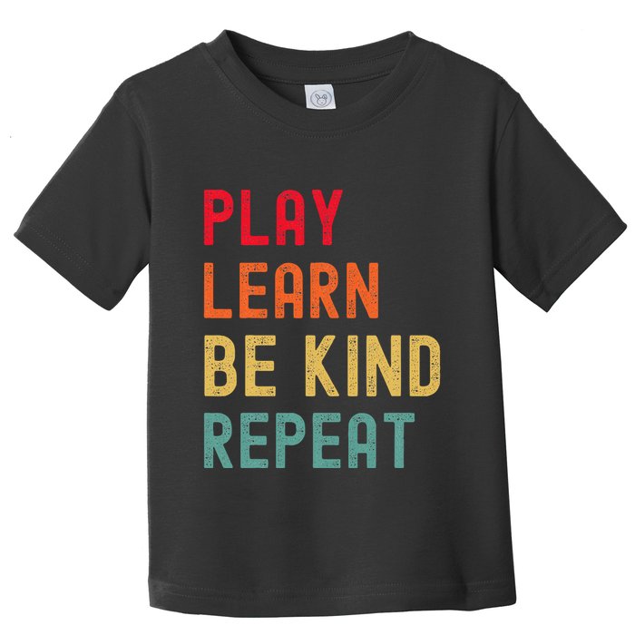 Play Learn Be Kind Repeat Unity Day No Bullies Kindness Toddler T-Shirt