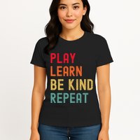 Play Learn Be Kind Repeat Unity Day No Bullies Kindness Womens T-Shirt