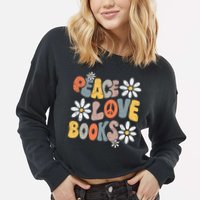 Peace Love Books Groovy Bookworm Book Nerd Reading Teacher Cropped Pullover Crew