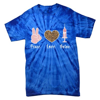 Peace Love Botox Nurse Injector Aesthetic Nursing Funny Gift Tie-Dye T-Shirt