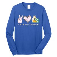 Peace Love Banking Banker Funny Gift Idea Gift Long Sleeve Shirt