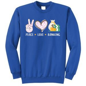 Peace Love Banking Banker Funny Gift Idea Gift Sweatshirt