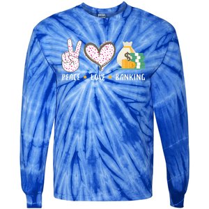 Peace Love Banking Banker Funny Gift Idea Gift Tie-Dye Long Sleeve Shirt