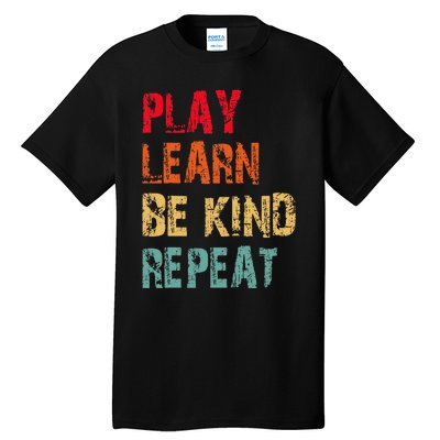 Play Learn Be Kind Repeat No Bullies Choose Kindness Retro Tall T-Shirt