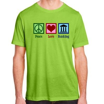 Peace Love Banking Funny Banker Cool Gift Adult ChromaSoft Performance T-Shirt