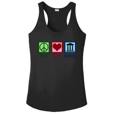 Peace Love Banking Funny Banker Cool Gift Ladies PosiCharge Competitor Racerback Tank