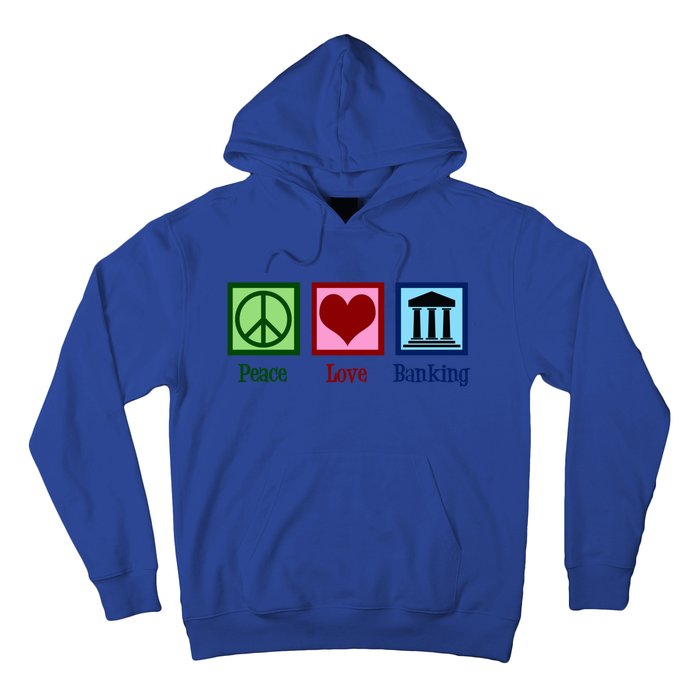 Peace Love Banking Funny Banker Cool Gift Hoodie