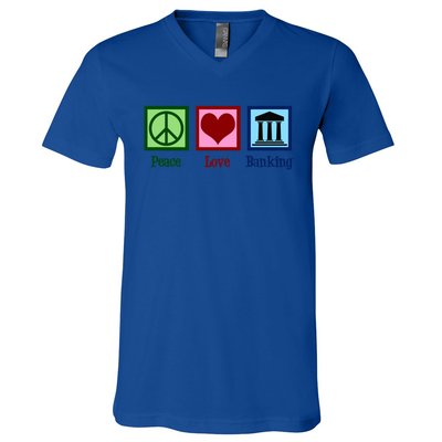 Peace Love Banking Funny Banker Cool Gift V-Neck T-Shirt