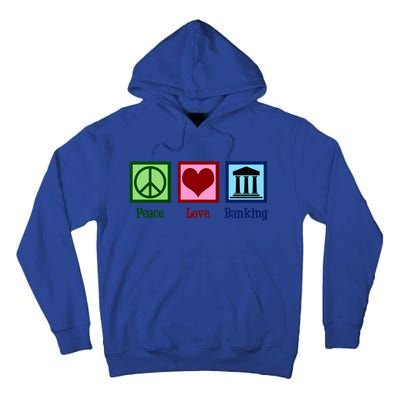 Peace Love Banking Funny Banker Cool Gift Tall Hoodie