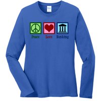 Peace Love Banking Funny Banker Cool Gift Ladies Long Sleeve Shirt