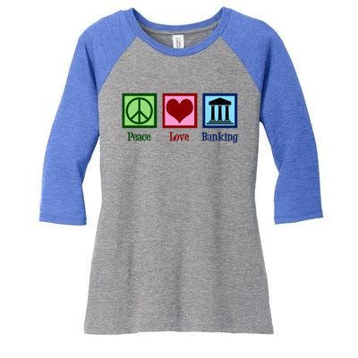 Peace Love Banking Funny Banker Cool Gift Women's Tri-Blend 3/4-Sleeve Raglan Shirt