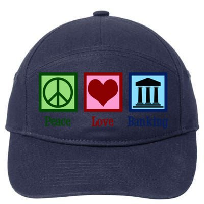 Peace Love Banking Funny Banker Cool Gift 7-Panel Snapback Hat